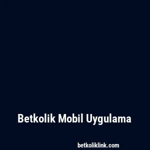 Betkolik Mobil Uygulama